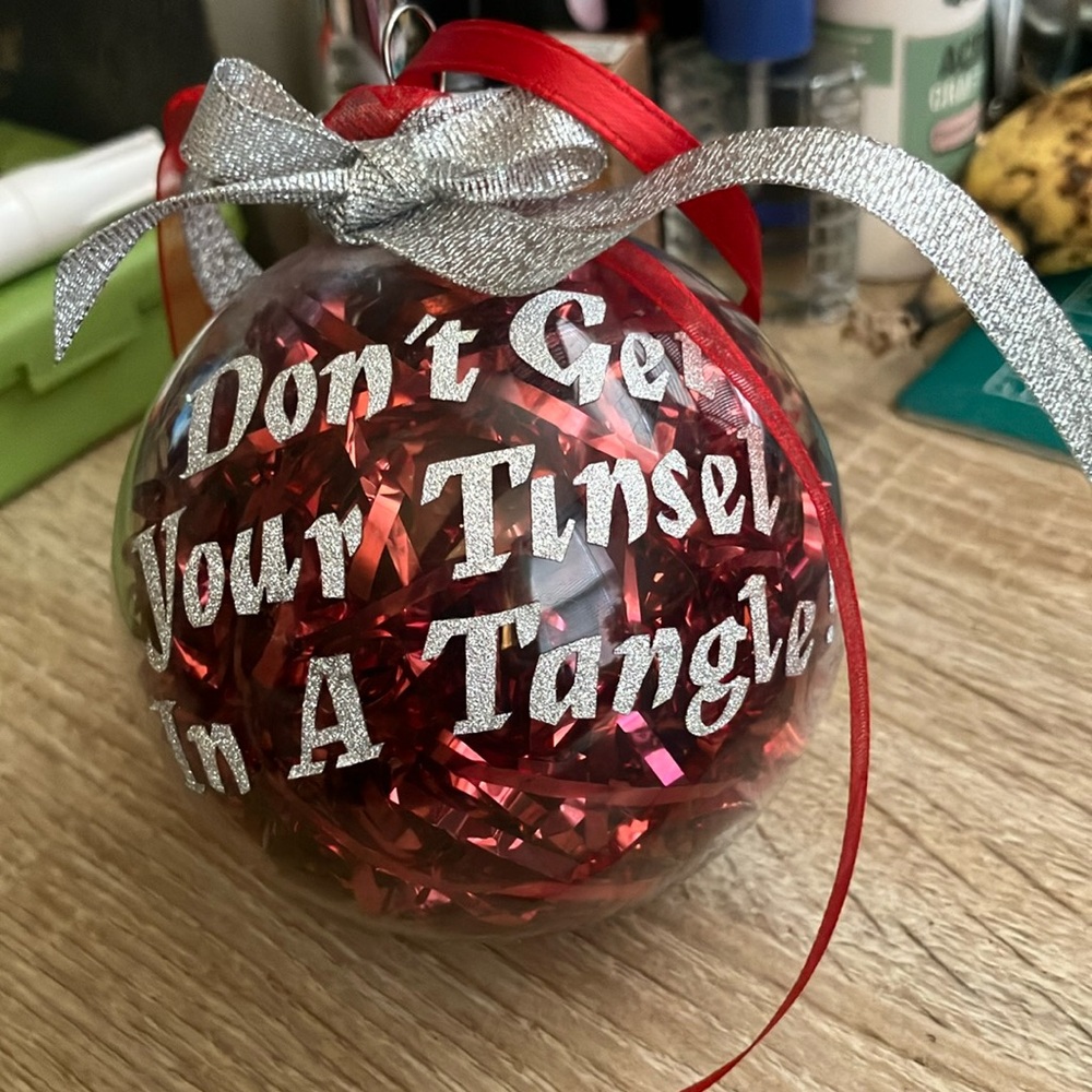 “Don’t get your tinsel In a tangle” Christmas ornament!